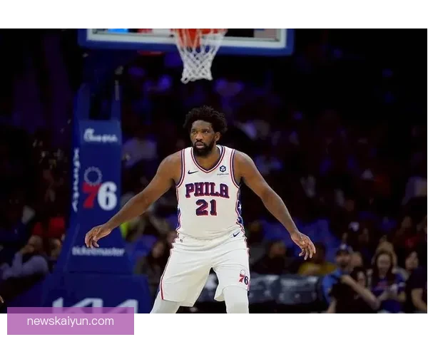 恩比德时隔一个月复出迎战公牛 关键时刻重返赛场助队争胜